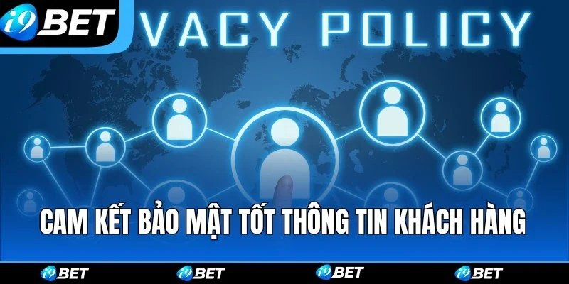 Chính sách cam kết bảo mật tốt thông tin khách hàng