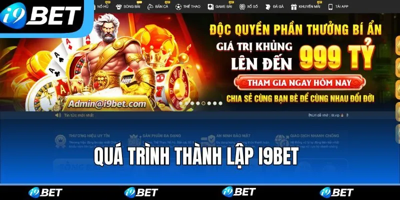 Quá trình thành lập I9bet gian nan