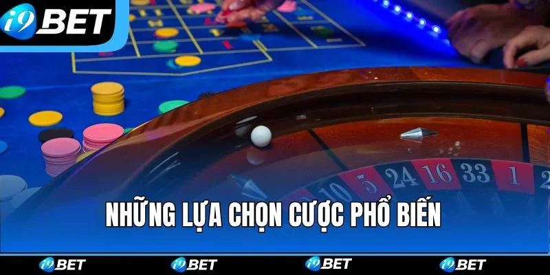 Những lựa chọn cược phổ biến Những lựa chọn cược phổ biến