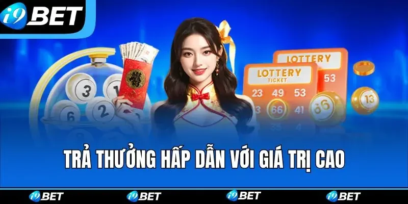 Trả thưởng hấp dẫn với giá trị cao