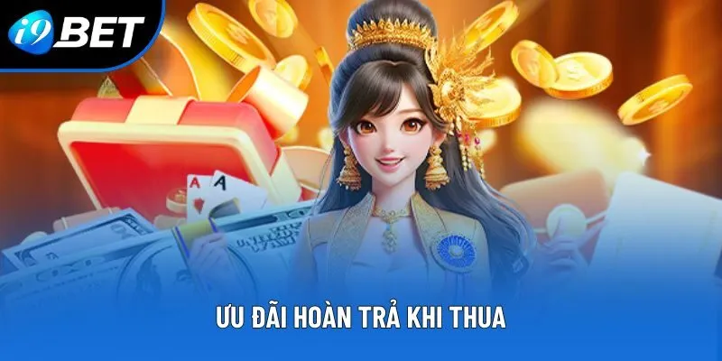 Ưu đãi hoàn trả khi thua